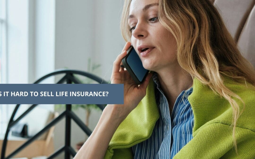 is it hard to sell life insurance